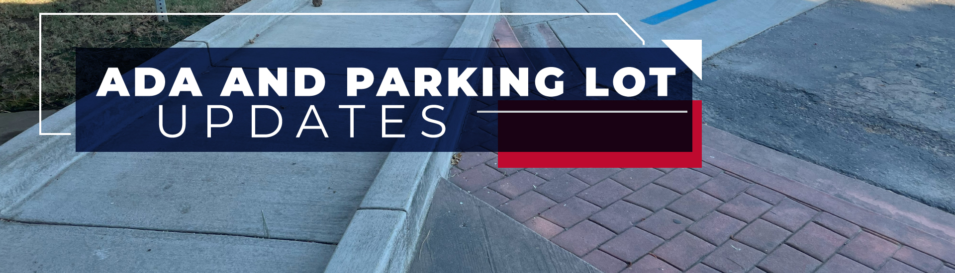 ADA and parking lot updates ADA and parking lot updates